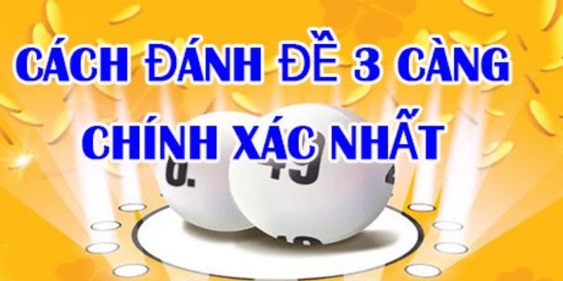 Cách đánh lô ba càng hiệu quả